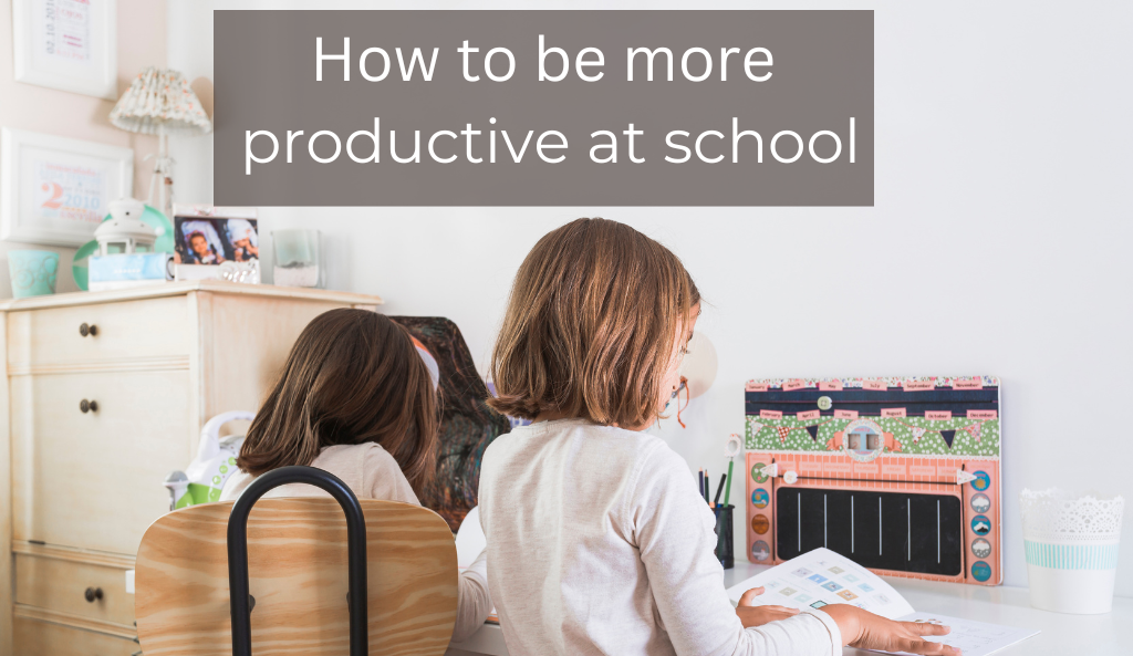 How to be more productive at school