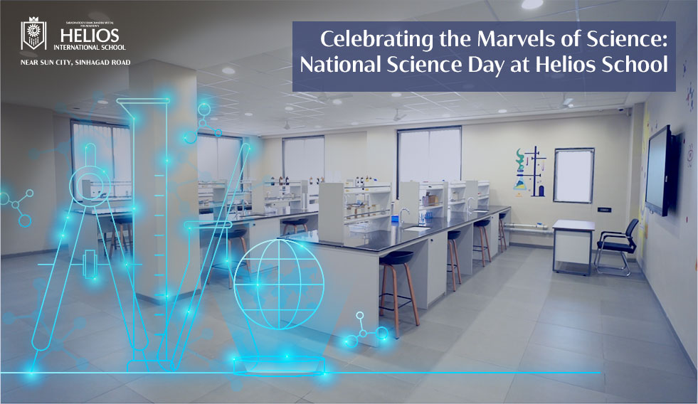 Celebrating the Marvels of Science: National Science Day at Helios School