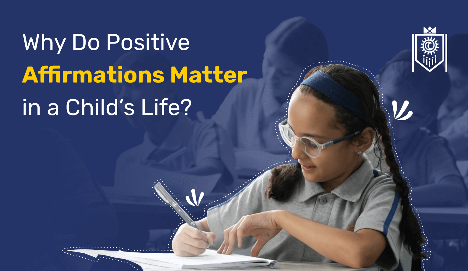 Why Do Positive Affirmations Matter in a Child’s Life?