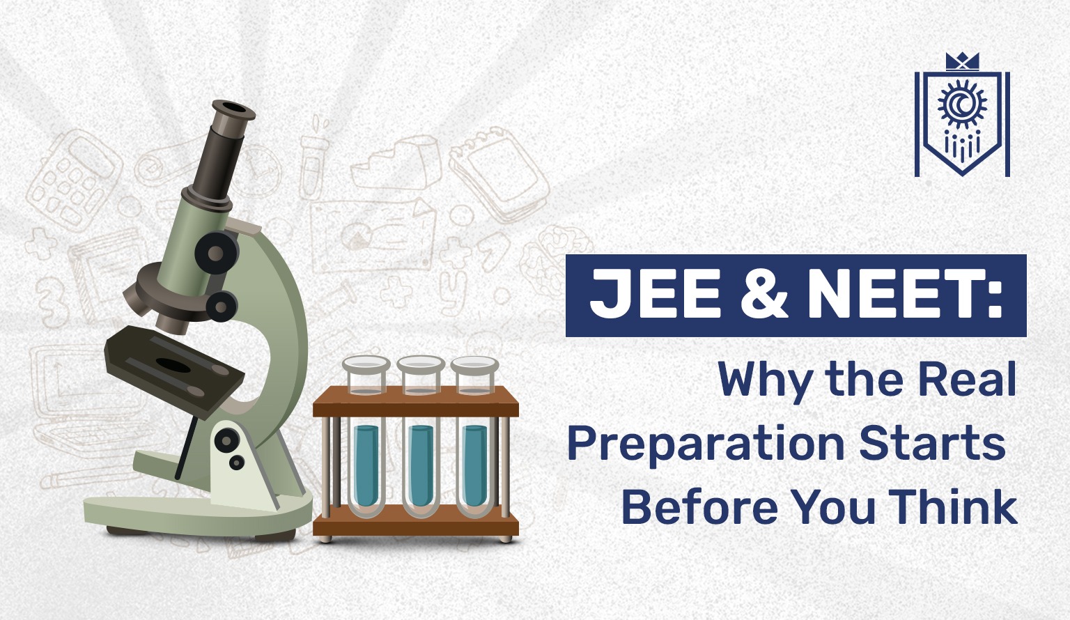 JEE & NEET: Why the Real Preparation Starts Before You Think